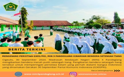 Mengenang peristiwa G30S_PKI, MIN 3 PANDEGLANG Kibarkan Bendera Setengah Tiang